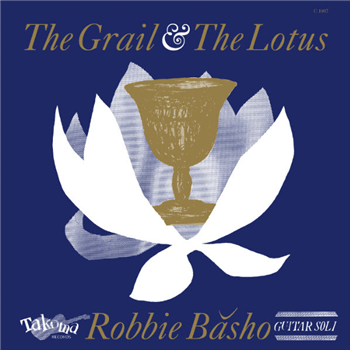Robbie Basho - The Grail and the Lotus - Takoma Robbie Basho - The Grail and the Lotus - Takoma