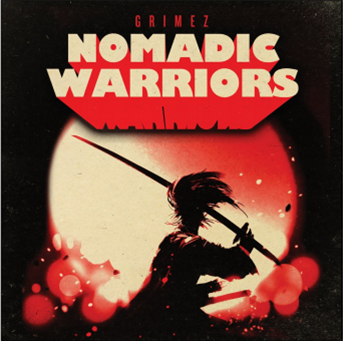 GRIMEZ
 - Nomadic Warriors 2 - Chiefdom Records