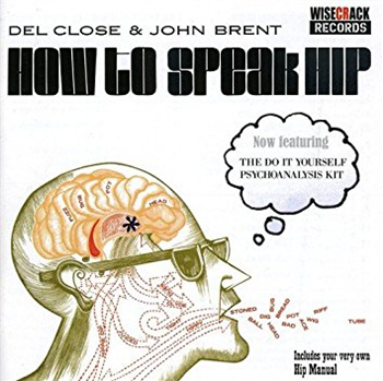 Del Close & John Brent - How To Speak Hip - Go! Bop! Del Close & John Brent - How To Speak Hip - Go! Bop!