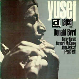 Yusef Lateef & Donald Byrd - Byrd Jazz: First Flight at the Motor City Scenes - Go! Bop! Yusef Lateef & Donald Byrd - Byrd Jazz: First Flight at the Motor City Scenes - Go! Bop!