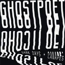 Ghostpoet - Dark Days + Canapés - Play It Again Sam