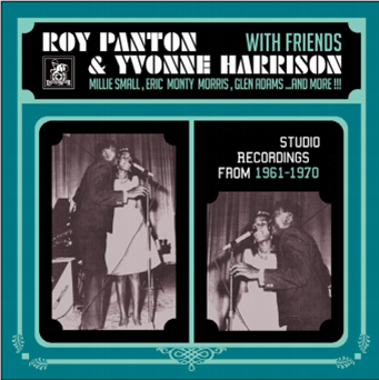 ROY PANTON & YVONNE
HARRISON WITH FRIENDS - Studio Recordings 1961-1970 - Liquidator Music ROY PANTON & YVONNE
HARRISON WITH FRIENDS - Studio Recordings 1961-1970 - Liquidator Music