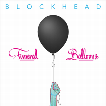 BLOCKHEAD
 - Funeral Balloons - Backwoodz Studioz