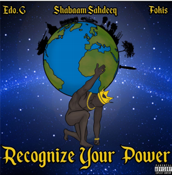 EDO. G, SHABAAM
SAHDEEQ & FOKIS - Recognize Your Power - Loyalty Digital Corp