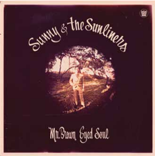 SUNNY & THE SUNLINERS - MR. BROWN EYED SOUL - BIG CROWN RECORDS