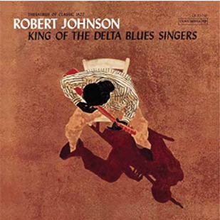 ROBERT JOHNSON - KING OF THE DELTA BLUES SINGERS - 8th Records 