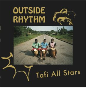 TAFI ALL STARS - 	OUTSIDE RHYTHM LP - Autonomous Africa
