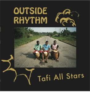 TAFI ALL STARS - OUTSIDE RHYTHM LP - Autonomous Africa TAFI ALL STARS - OUTSIDE RHYTHM LP - Autonomous Africa