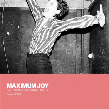 Maximum Joy - I Cant Stand It Here On Quiet Nights - Silent Street