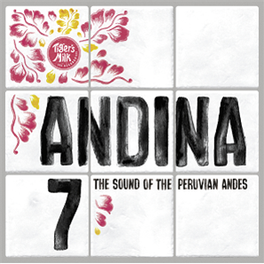 Andina 7 – The Sound of the Peruvian Andes - Tigers Milk/Strut