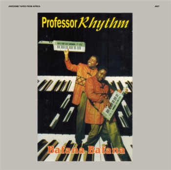 Professor Rhythm - Bafana Bafana - Awesome Tapes From Africa