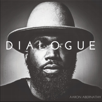AARON ABERNATHY - Dialogue - Aaron Abernathy Music