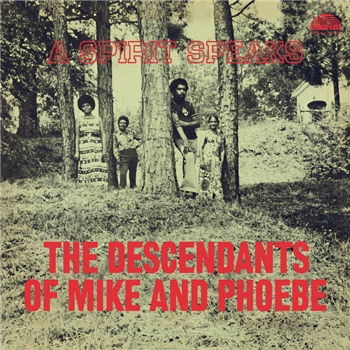 THE DESCENDANTS OF MIKE AND PHOEBE - A Spirit Speaks LP - Presch Media GmbH