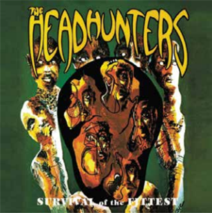 THE HEADHUNTERS - SURVIVAL OF THE FITTEST - 8th Records 