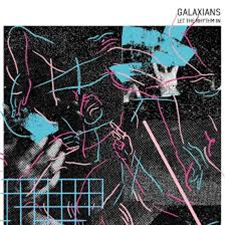 Galaxians - LET THE RHYTHM IN (2 X LP) - Dither Down Galaxians - LET THE RHYTHM IN (2 X LP) - Dither Down