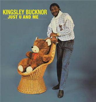 KINGSLEY BUCKNOR - JUST U AND ME - LEFT EAR RECORDS KINGSLEY BUCKNOR - JUST U AND ME - LEFT EAR RECORDS