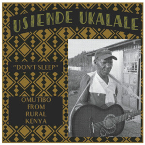 Dont Sleep - Va (Omutibo From Rural Kenya) - Mississippi Records Dont Sleep - Va (Omutibo From Rural Kenya) - Mississippi Records