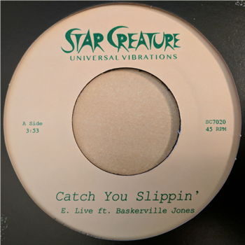 E. Live - CATCH ME SLIPPIN 7 - STAR CREATURE RECORDS