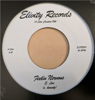 E. Live - FEELIN NERVOUS & FEELIN YOU UP - ELIVITY RECORDS