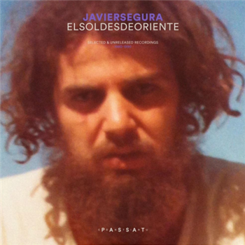 Javier Segura – El sol desde oriente: Selected & unreleased Works, 1980 - 1990 - Passat Continu