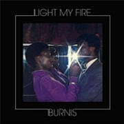 Burnis - Light My Fire - PMG Burnis - Light My Fire - PMG