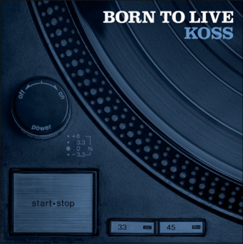 KOSS (DJ KOSS) - Born To Live - Slice Of Spice