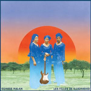 Les Filles De Illighadad - Eghass Malan - Sahel Sounds