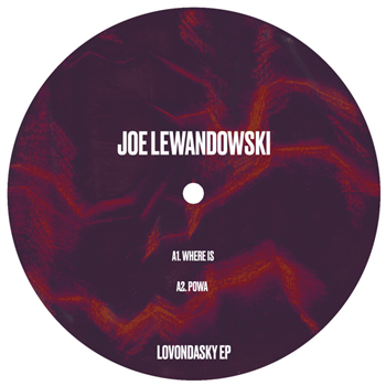 JOE LEWANDOWSKI - LOVONDASY EP - Deep & Roll JOE LEWANDOWSKI - LOVONDASY EP - Deep & Roll