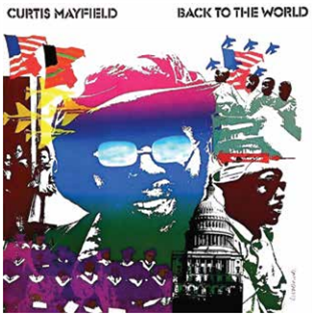CURTIS MAYFIELD
 - BACK TO THE WORLD - CURTOM