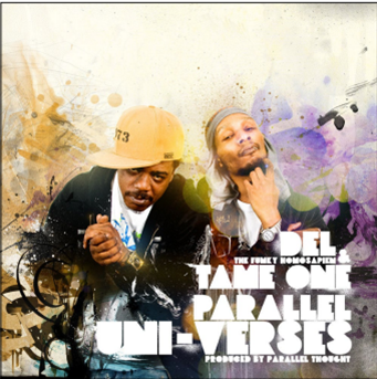 DEL THE FUNKY HOMOSAPIEN
& TAME ONE - Parallel Uni-Verses - Parallel Thought