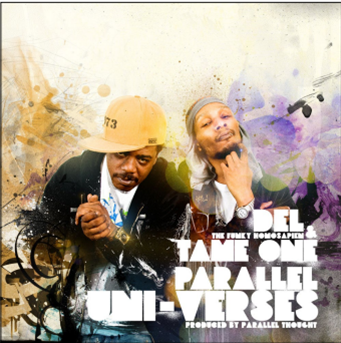 DEL THE FUNKY HOMOSAPIEN
& TAME ONE - Parallel Uni-Verses - Parallel Thought DEL THE FUNKY HOMOSAPIEN
& TAME ONE - Parallel Uni-Verses - Parallel Thought