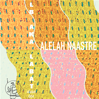 LB aka LABAT - ALELAH NAASTRE - Alélah Records LB aka LABAT - ALELAH NAASTRE - Alélah Records