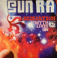 SUN RA DEDICATION; THE MYTH LIVES ON  - Kindred Spirits