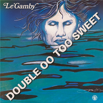 LE GAMBY - DOUBLE OO TOO SWEET - PAST DUE