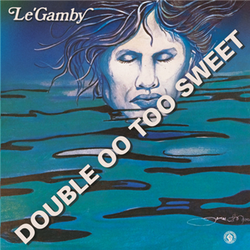 LE GAMBY - DOUBLE OO TOO SWEET - PAST DUE LE GAMBY - DOUBLE OO TOO SWEET - PAST DUE