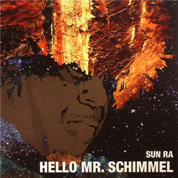 Sun Ra - Hello Mr. Schimmel - Gearbox Records