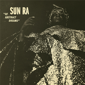 Sun Ra - Of Abstract Dreams - STRUT