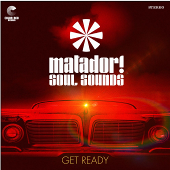 Matador! Soul Sounds - Get Ready - Color Red Records