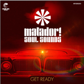 Matador! Soul Sounds - Get Ready - Color Red Records Matador! Soul Sounds - Get Ready - Color Red Records