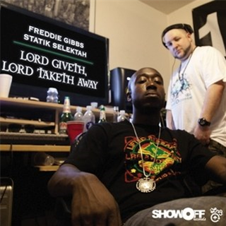 Freddie Gibbs & Statik Selektah - Lord Giveth, Lord Taketh Away - Omerta Inc