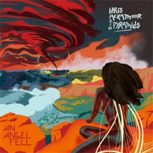 Idris Ackamoor & The Pyramids - An Angel Fell  - STRUT