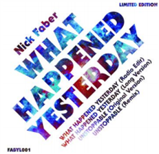 Nick Faber - What Happened Yesterday - Fabyl Nick Faber - What Happened Yesterday - Fabyl