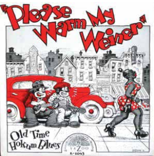 PLEASE WARM MY WEINER - (OLD TIME HOKUM BLUES) - Yazoo Records