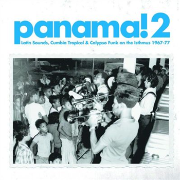Panama Volume 2 - Latin Sounds, Cumbia
Tropical & Calypso Funk on the Isthmus 1967-77 - Va - Soundway Records