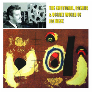 The Emotional, Cosmic & Occult World Of Joe Meek - Mississippi Records