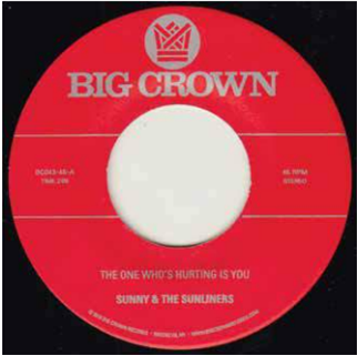 SUNNY & THE SUNLINERS 7 - BIG CROWN RECORDS