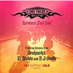 DOS PALOS - REMIXES PART ONE - NUNORTHERN SOUL