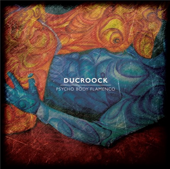 DuCroock - Psycho Body Flamenco - Crooky Records