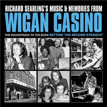 Richard Searling’s Music & Memories From - WIGAN CASINO 1973-1981 LP - Outta Sight