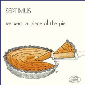 SEPTIMUS - WE WANT A PIECE OF THE PIE - Cultures Of Soul
